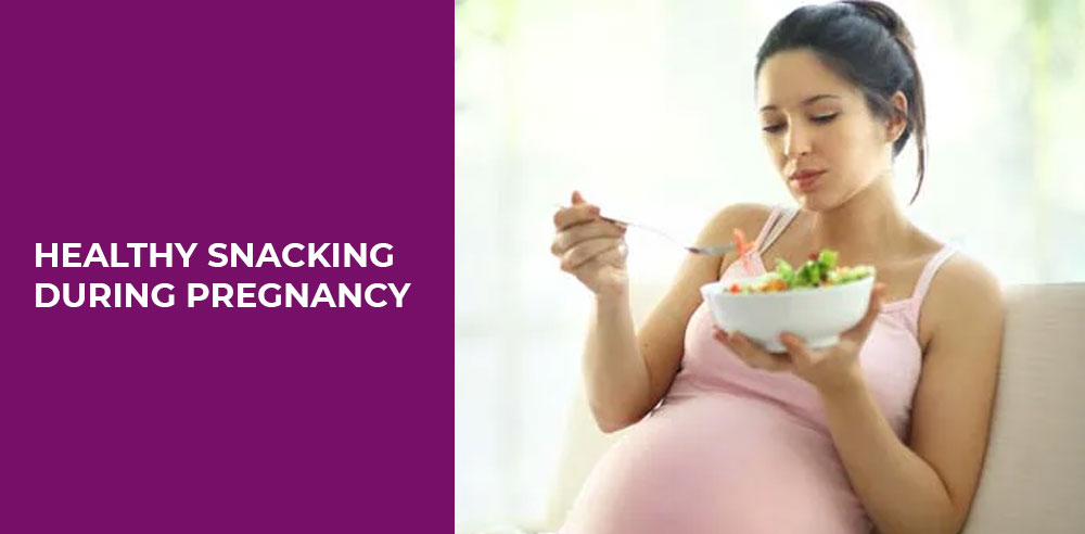Healthy Snacking During Pregnancy