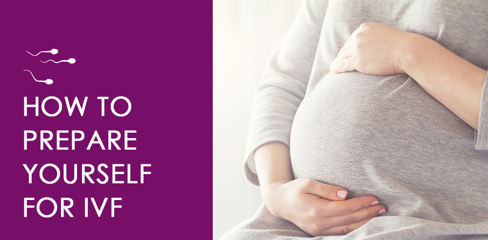 How to Prepare Yourself for IVF - Zeeva Fertility