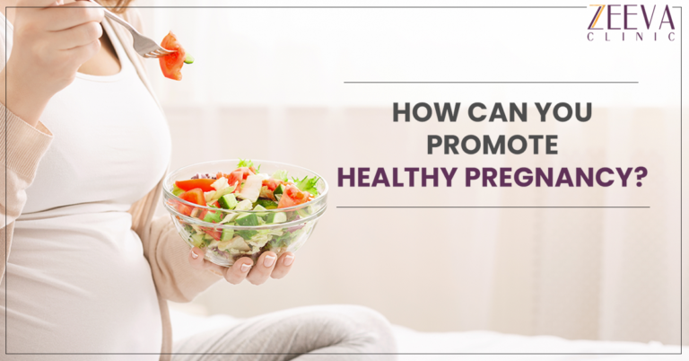 How can you promote a healthy pregnancy?