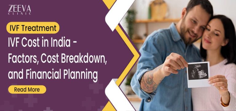 IVF Cost in India – Factors, Cost Breakdown, and Financial Planning