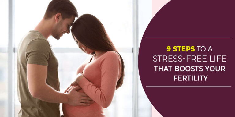 9 Steps To A Stress Free Life That Boosts Your Fertility