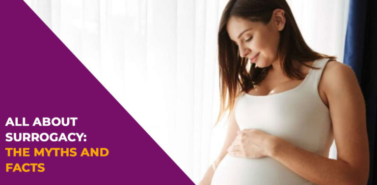 All About Surrogacy: The myths and facts