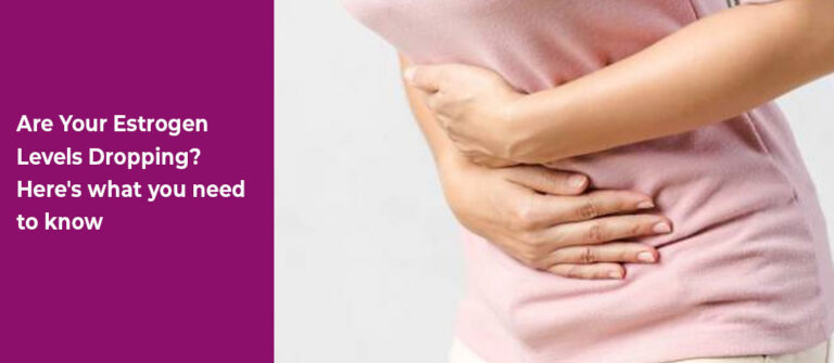 Are Your Estrogen Levels Dropping? Here’s what you need to know