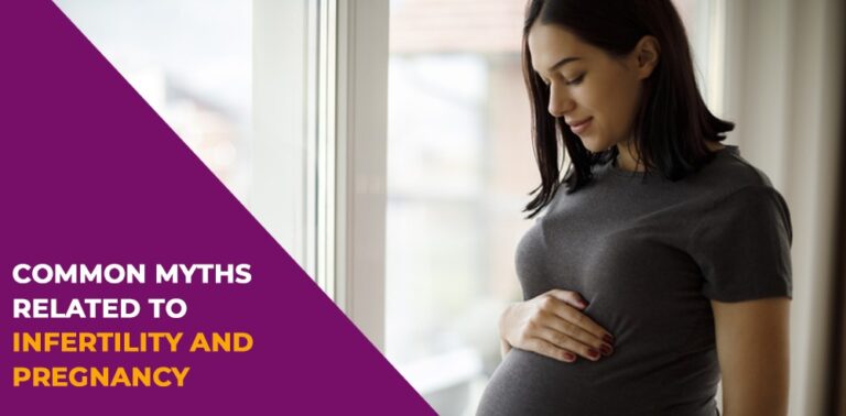 Busting Some Common Myths Related to Infertility and Pregnancy