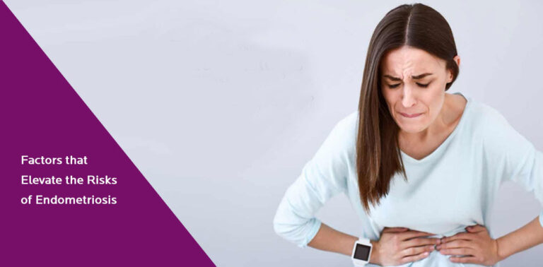 Factors that Elevate the Risks of Endometriosis