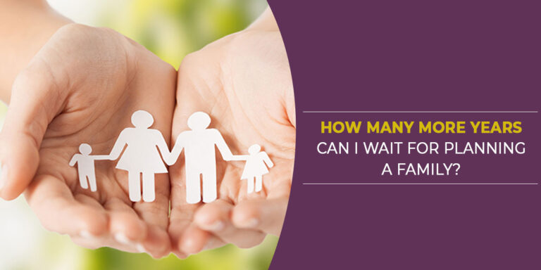 I Am 30+ and at a Critical Stage in my Career…How Many More Years Can I Wait for Planning a Family?