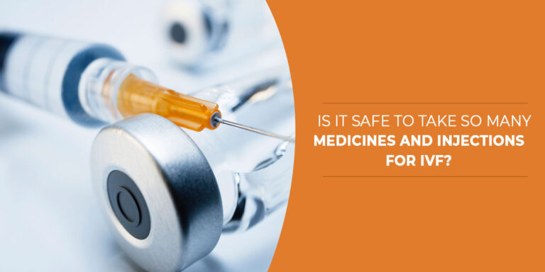 Is It Safe To Take So Many Medicines and Injections for IVF?