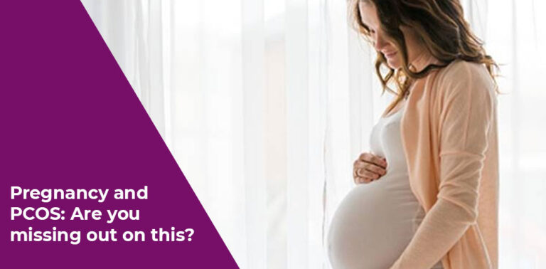 Pregnancy and PCOS: Are you missing out on this?