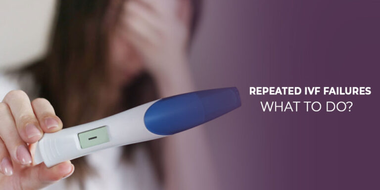 Repeated IVF Failures: What To Do?