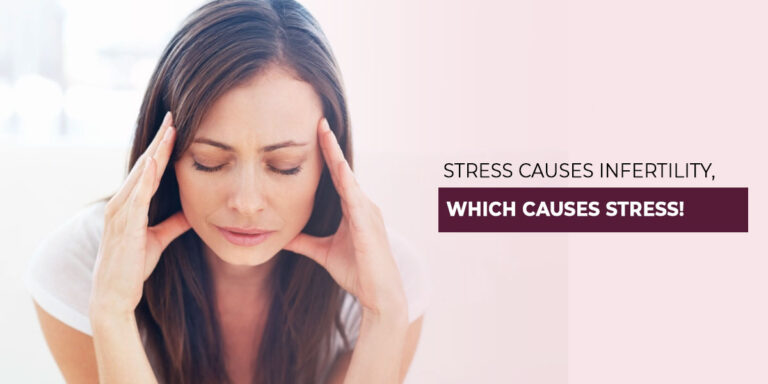 Stress Causes Infertility, Which Causes Stress!