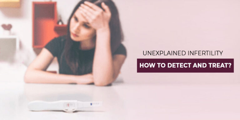 Unexplained Infertility: How to Detect and Treat?