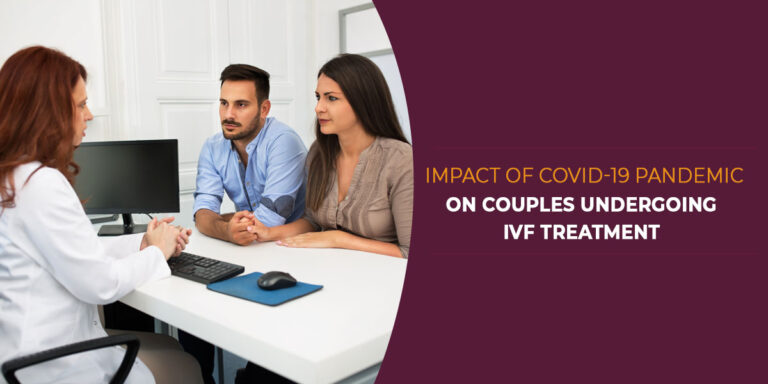 Impact Of COVID-19 Pandemic On Couples Undergoing IVF Treatment