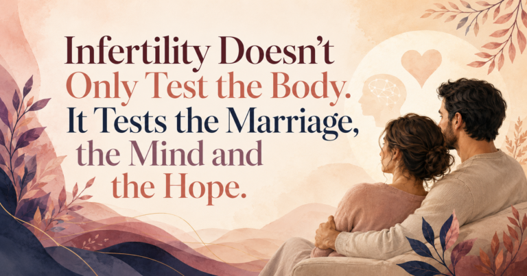 Infertility Doesn’t Only Test the Body. It Tests the Marriage, the Mind and the Hope.