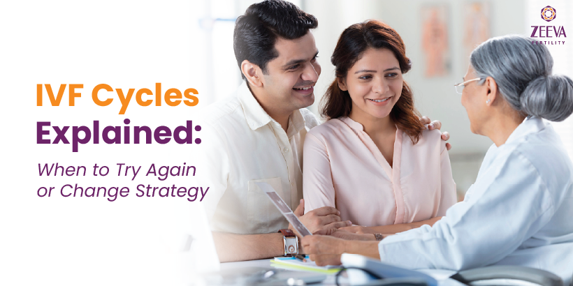 IVF Cycles Explained: When to Try Again or Change Strategy